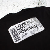 Camiseta Love Is Not Forever